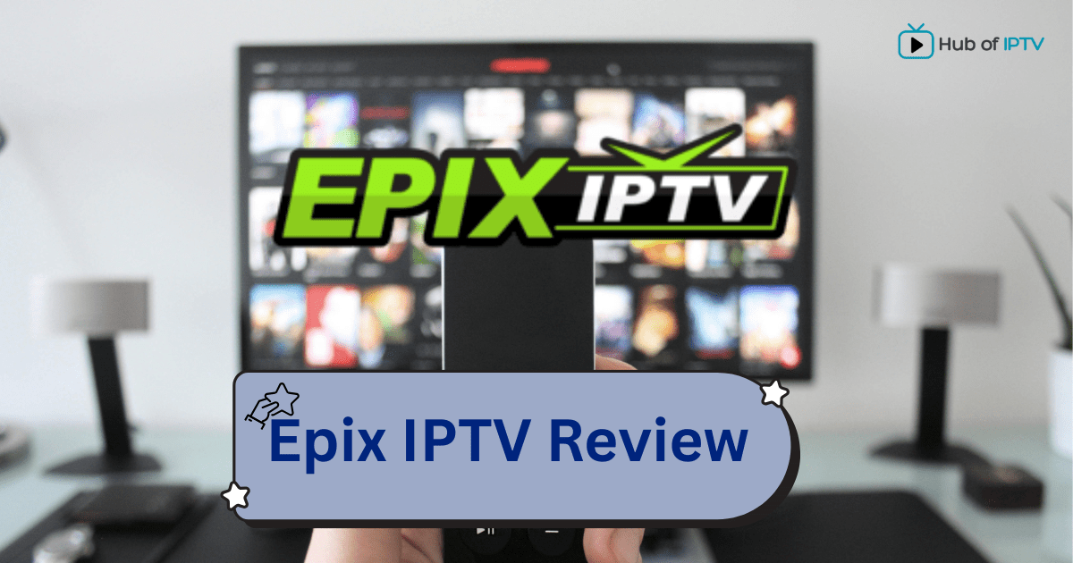 EPIX IPTV Review